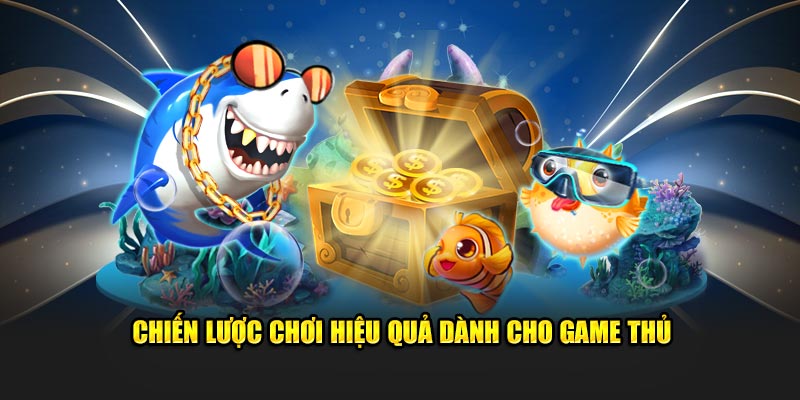 Chiến lược chơi hiệu quả dành cho game thủ