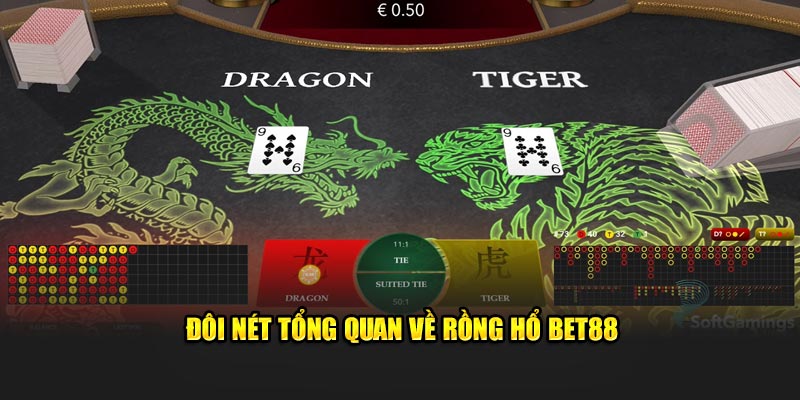 Đôi nét tổng quan về Rồng Hổ BET88