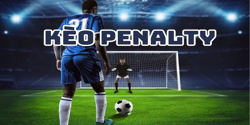 Điểm danh các loại hình cược Penalty nên biết