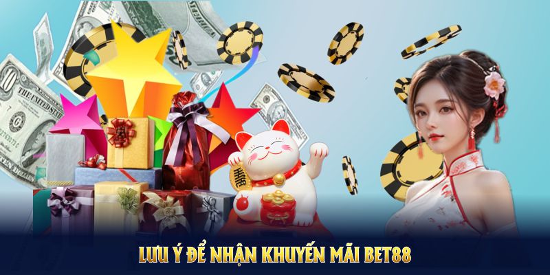 Đừng bỏ qua lưu ý để nhận Khuyến mãi Bet88 thuận lợi nhất