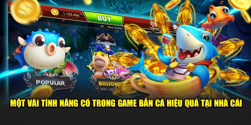 Một vài tính năng có trong game bắn cá hiệu quả tại nhà cái